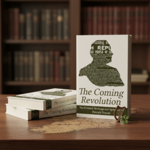 Pádraic Pearse - The Coming Revolution